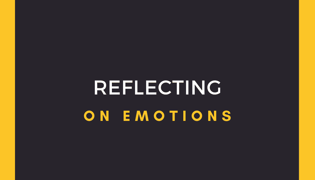 Reflecting on Emotions