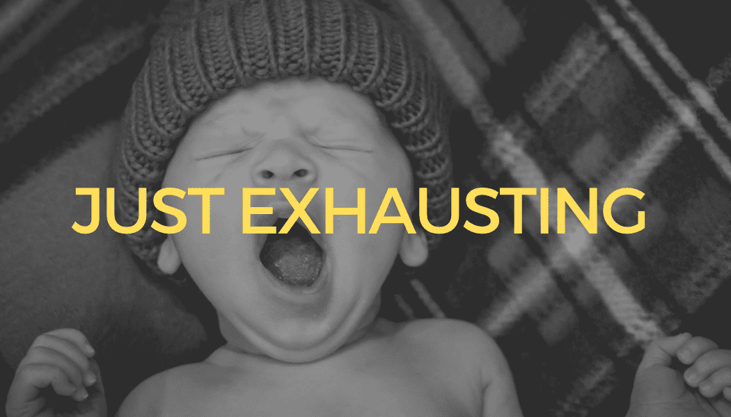 Just Exhausting!