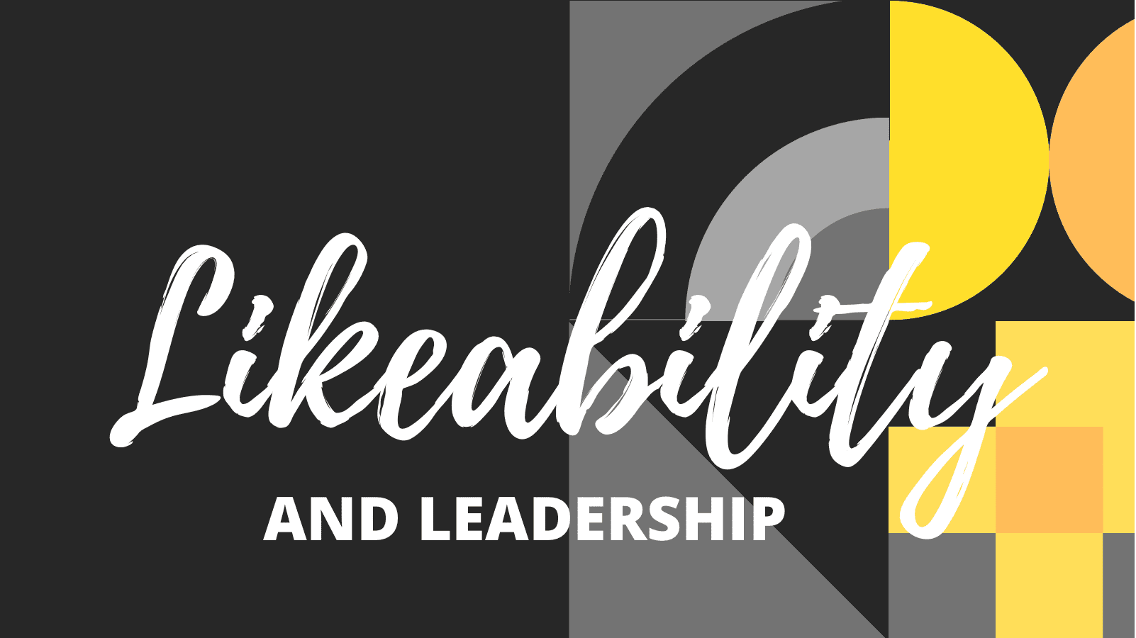 Likeability and Leadership