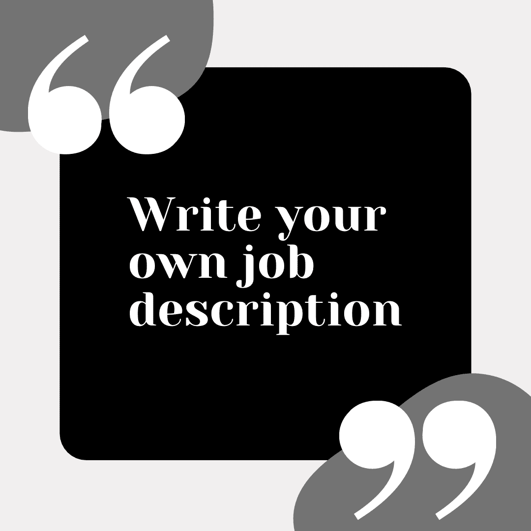 Write your own job description!