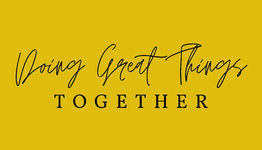Doing Great Thing Together