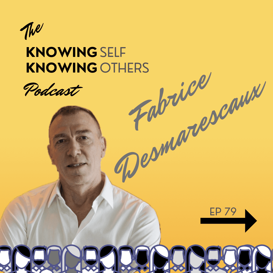 79 Blending Eastern Spirituality and Western Leadership with Fabrice Desmarescaux Knowing Self Knowing Others Knowing Dr Nia D Thomas